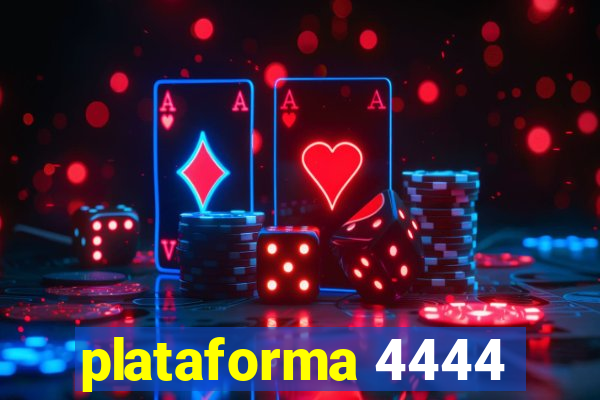 plataforma 4444